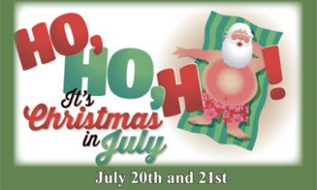 A Christmas in July preview~July 20th & 21st